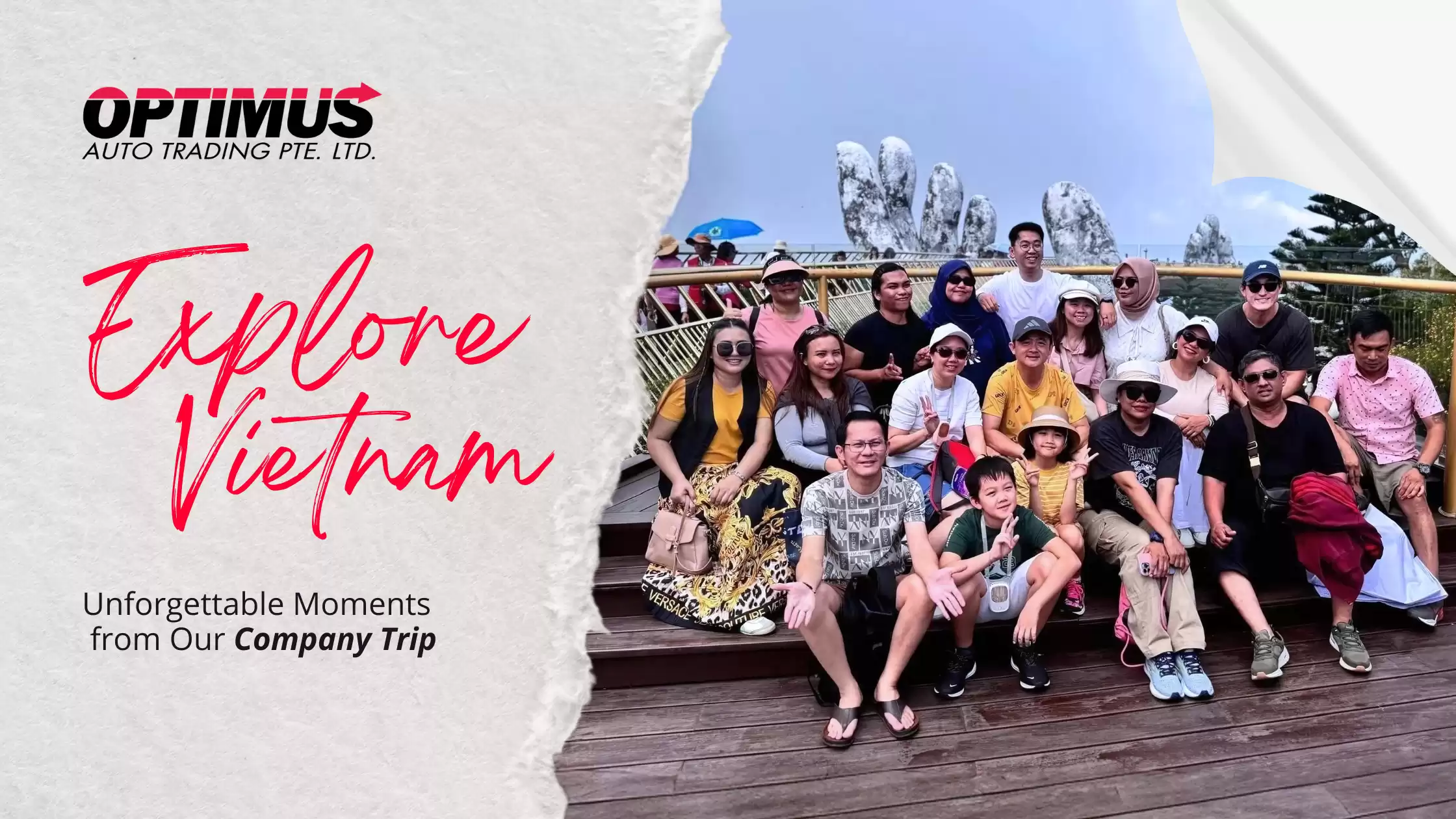 Strengthening Bonds and Enhancing Service: Optimus Auto Trading PTE LTD's Company Trip to Vietnam